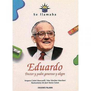 Se llamaba Eduardo: Doctor y padre generoso y alegre
