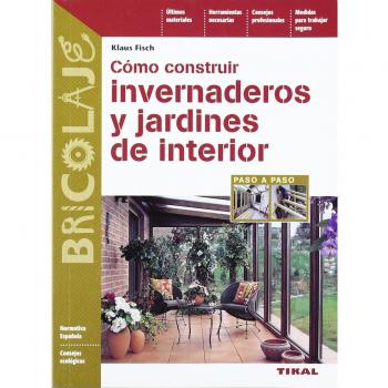 Cómo construir invernaderos y jardines de interior