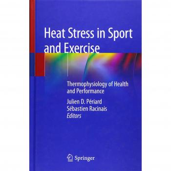 Heat Stress in Sport and Exercise: Thermophysiology of Health and Performance