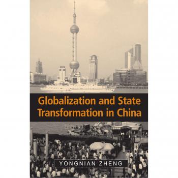 Globalization and State Transformation in China: A Comprehensive Analysis (Cambridge Asia-Pacific Studies)