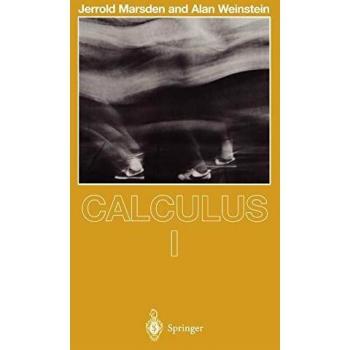 Calculus I: Undergraduate Texts in Mathematics by Alan Weinstein
