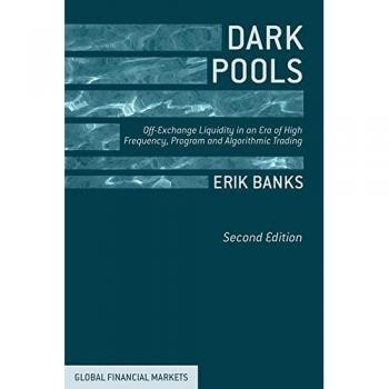Dark Pools: Off-Exchange Liquidity in an Era of High Frequency, Program, and Algorithmic Trading