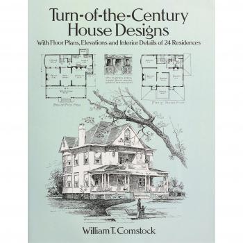 Turn-of-the-century House Designs: With Floor Plans, Elevations and Interior Details of 24 Residences