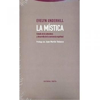 La mística: Estudio de la naturaleza y desarrollo de la conciencia espir - Underhill, Evelyn