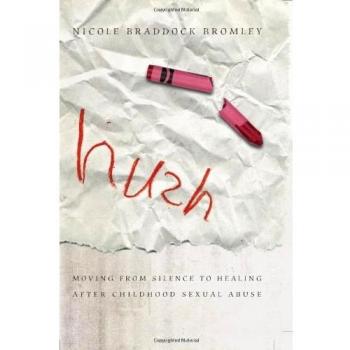 Hush: Moving from Silence to Healing After Childhood Sexual Abuse