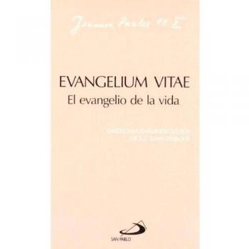 Evangelium vitae. El evangelio de la vida: Undécima carta encíclica de Juan Pablo II