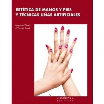 Estética de manos y pies. Técnicas de uñas artificiales