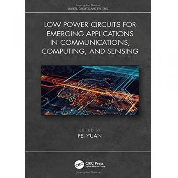 Low Power Circuits for Emerging Applications in Communications, Computing, and Sensing
