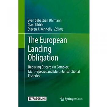 The European Landing Obligation: Reducing Discards in Complex, Multi-Species and Multi-Jurisdictional Fisheries