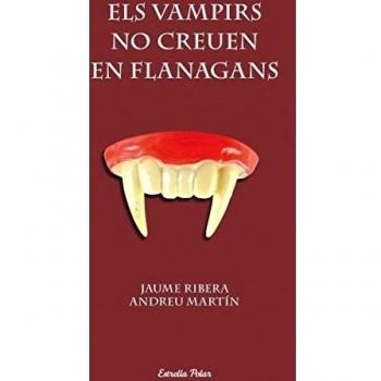 Els Vampirs No Creuen En Flanagan - Martín, Andreu / Ribera, Jaume