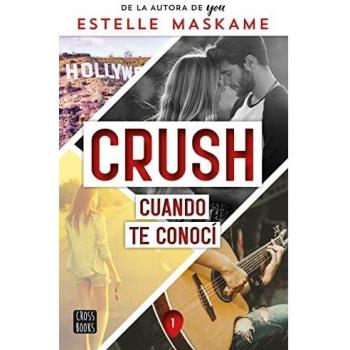 Crush 1. Cuando te conocí