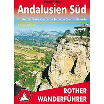 Guía de Senderismo Andalusía Sur: 50 Rutas con GPS y Detalles de Costa del Sol, Costa de la Luz y Sierra Nevada