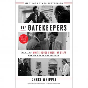 The Gatekeepers: How White House Chiefs of Staff Shape Presidential Legacy