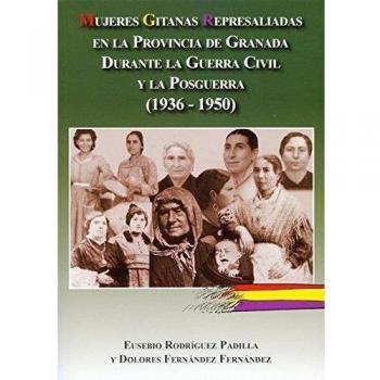 Mujeres gitanas represaliadas en la provincia de Granada durante la Guerra Civil y la posguerra