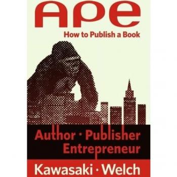 APE: Author, Publisher, Entrepreneur: How to Publish a Book