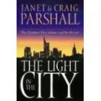 Light in the City: A Christian Call to Advance by Janet Parshall