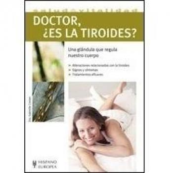 Doctor, ¿es la tiroides?