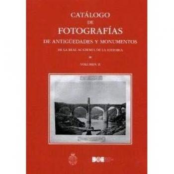 Catálogo de fotografías de antigüedades y monumentos de la Real Academia de la Historia. Obra completa: Catálogo de fotografías de antigüedades y monumentos de la Real Academia de la Historia. Vol. II