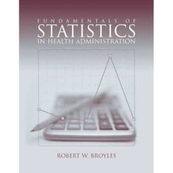 Fundamentals Of Statistics In Health Administration