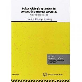 Psicosociología aplicada a la prevención de riesgos laborales. Casos prácticos