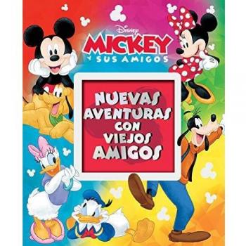 Nuevas aventuras con viejos amigos. Mi primer tesoro Mickey y sus amigos: NUEVA AVENTURA CON VIEJOS AMIGOS