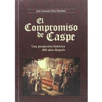 El Compromiso de Caspe. Una perspectiva histórica 600 años después