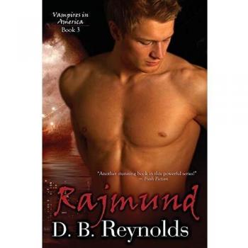 Rajmund: Vampires in America - Book 3 by D. B. Reynolds