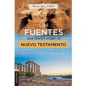 Las Fuentes Que dieron Origen al nuevo Testamento: Análisis, estudio e interpretación crítica