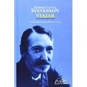 Viajar: Ensayos sobre viajes - Robert Louis Stevenson