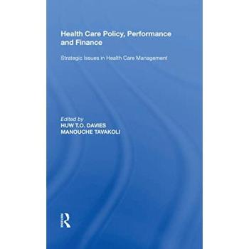 Health Care Policy, Performance and Finance: Strategic Issues in Health Care Management