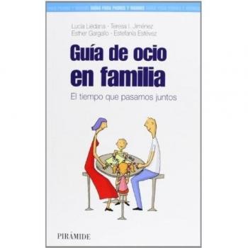 Guía de ocio en familia: El tiempo que pasamos juntos