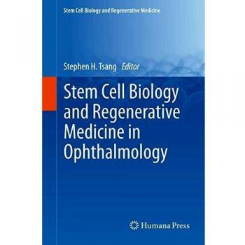 Stem Cell Biology and Regenerative Medicine in Ophthalmology