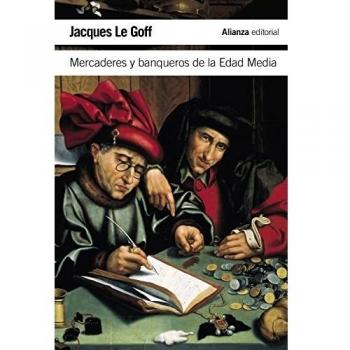 Mercaderes y banqueros de la Edad Media - Jacques Le Goff