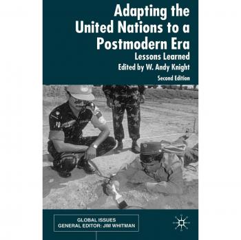 Adapting the United Nations to a Post-Modern Era: Lessons Learned