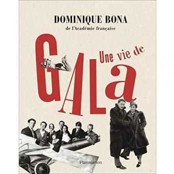 Vida de Gala: Biografía de Dominique Bona con Elegancia y Estilo
