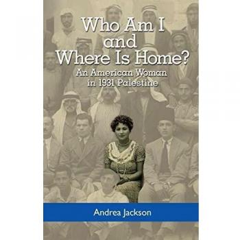 Quién Soy y Dónde Está Mi Hogar?: Una Mujer Americana en Palestina 1931 - Edición Especial