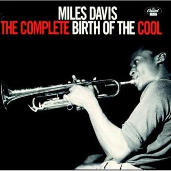 the complete birth of the cool - Miles Davis