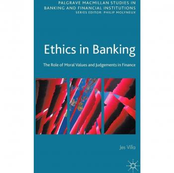 Ethics in Banking: The Role of Moral Values and Judgements in Finance