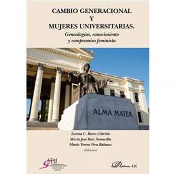 Cambio generacional y mujeres universitarias. Genealogías, conocimiento y compromiso feminista
