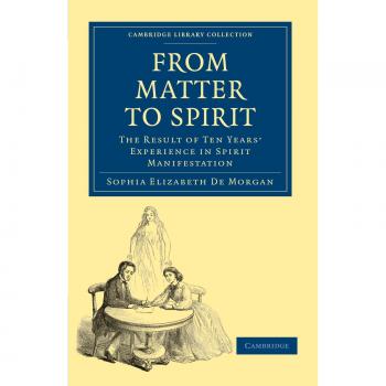 De la Materia al Espíritu: Resultado de Diez Años de Experiencia en Manifestación Espiritual (Colección Biblioteca de Cambridge - Espiritualismo y Conocimiento Esotérico)