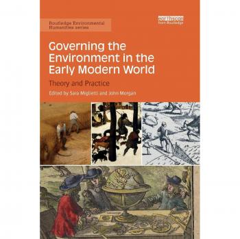 Governing the Environment in the Early Modern World: Theory and Practice
