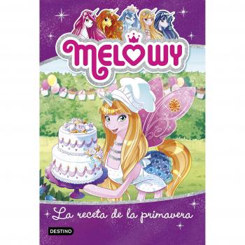 Melowy. La receta de la primavera - Danielle Star