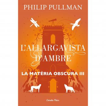 L'allargavista d'ambre: La matèria obscura III - Pullman, Philip