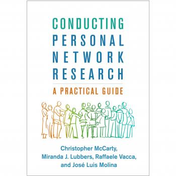 Conducting Personal Network Research: A Practical Guide