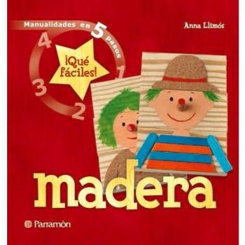 Madera: ¡Qué fáciles! - Anna Llimos