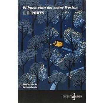 El Buen Vino Del Señor Weston - Theodore Francis Powys