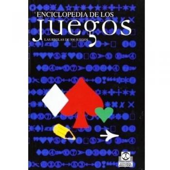 ENCICLOPEDIA DE LOS JUEGOS. Las reglas de 500 juegos