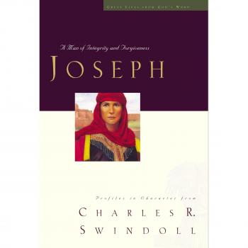 Great Lives Series: Joseph: A Man of Integrity and Forgiveness