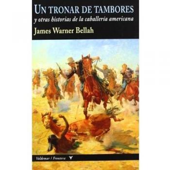 Un tronar de tambores: y otras historias de la caballería americana