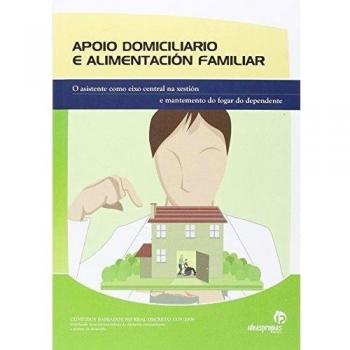 Apoio domiciliario e alimentación familiar: O asistente como eixo central na xestión e mantemento do fogar do dependente